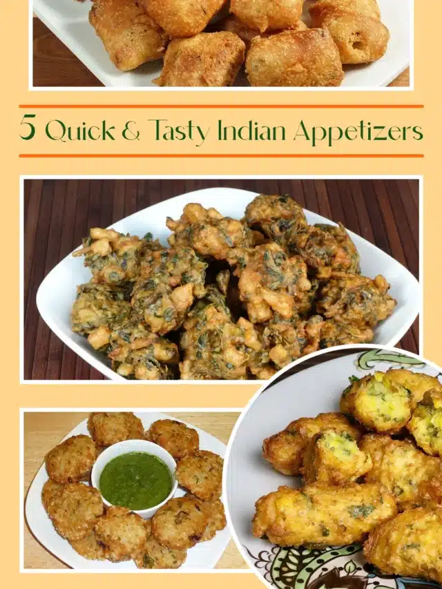 5 Quick & Tasty Indian Appetizers