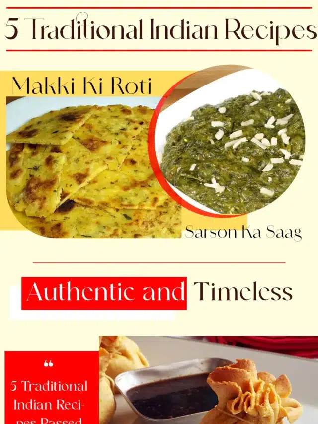 5 Traditional Indian Recipes Passed Down Through Generations