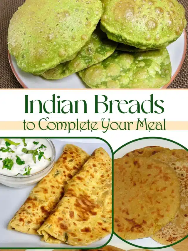 Breads: Indian Breads to Complete Your Meal