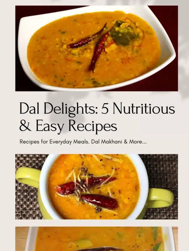 5 Nutritious & Easy Dal/Lentils Recipes