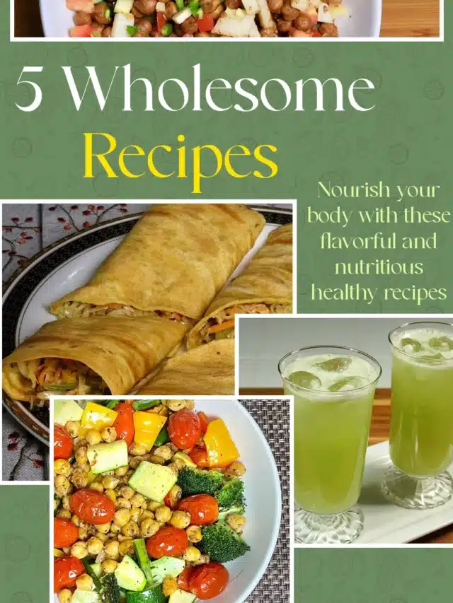 5 Wholesome Recipes for a Healthier You